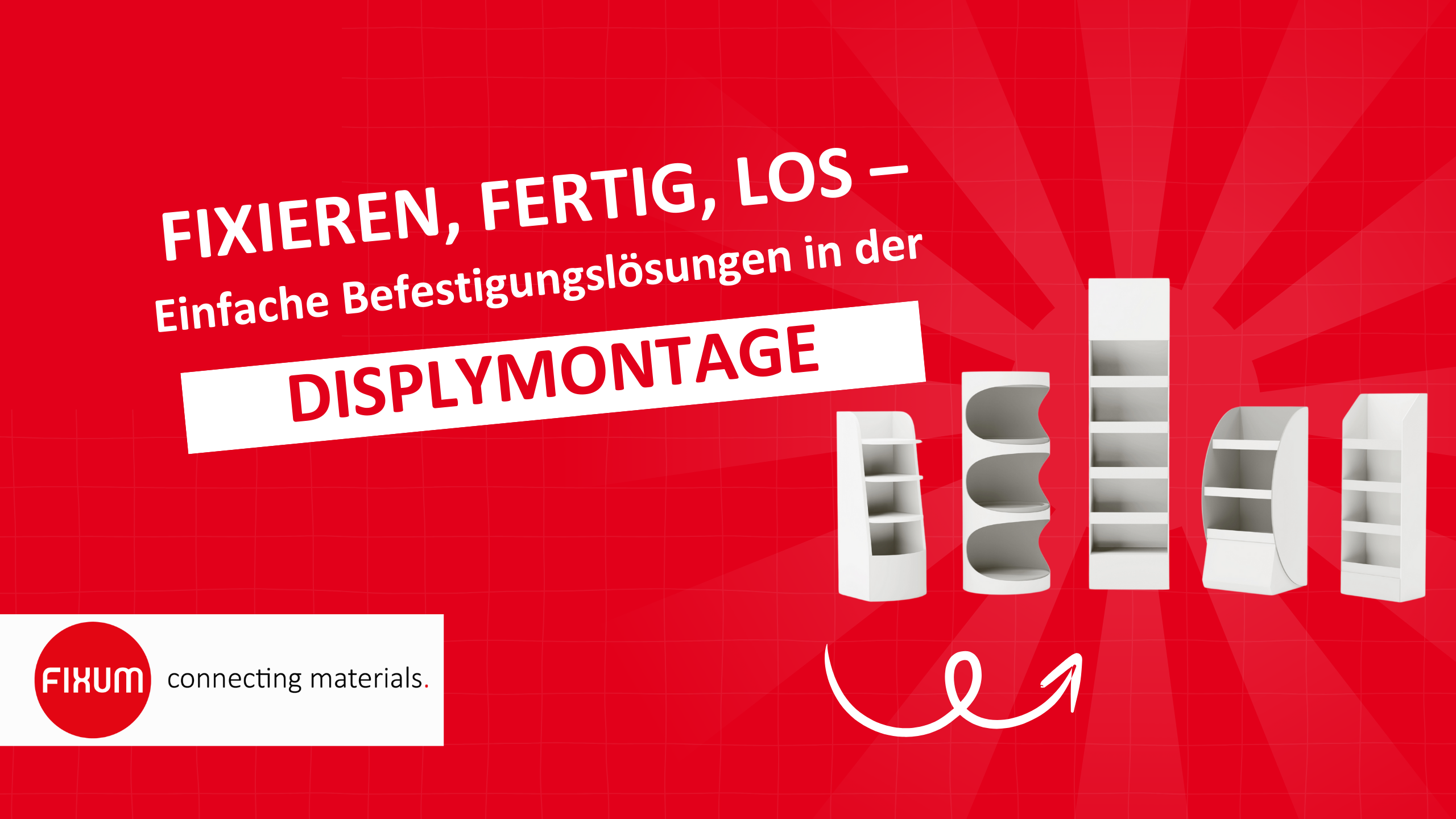 Displaymontage - einfache Befestigungssysteme für Ihr POS-Display Displaymontage - einfache Befestigungssysteme für Ihr POS-Display