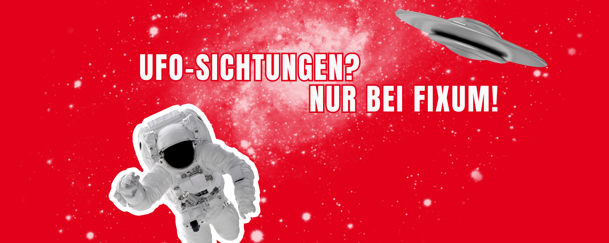 Der UFO-Magnet – Kraftvoll. Flexibel. Ästhetisch. UFO-Sichtungen bei FIXUM in Neuwied